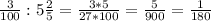 \frac{3}{100} : 5\frac{2}{5} = \frac{3*5}{27*100}= \frac{5}{900} = \frac{1}{180}