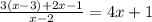 \frac{3(x-3)+2x-1}{x-2} =4x+1