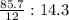 \frac{85.7}{12} : 14. 3