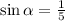 \sin \alpha = \frac{1}{5}