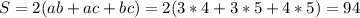 S=2(ab+ac+bc)=2(3*4+3*5+4*5)=94