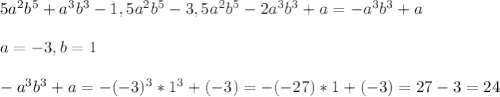 5a^2b^5+a^3b^3-1,5a^2b^5-3,5a^2b^5-2a^3b^3+a=-a^3b^3+a \\ \\ a=-3,b=1 \\ \\ -a^3b^3+a=-(-3)^3*1^3+(-3)=-(-27)*1+(-3)=27-3=24