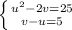 \left \{ {{u^2-2v=25} \atop {v-u=5}} \right.