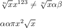 \sqrt[n]{x} x^{123} \neq \sqrt[n]{x} \alpha \beta \\ \\ \alpha \alpha \pi x^{2} \sqrt{x}