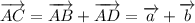 \overrightarrow {AC}=\overrightarrow {AB}+\overrightarrow{AD}=\overrightarrow {a}+\overrightarrow {b}