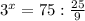 3^{x}=75:\frac{25}{9}