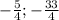 -\frac{5}{4};-\frac{33}{4}