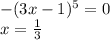 -(3x-1)^5=0 \\ x= \frac{1}{3}