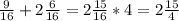 \frac{9}{16} +2 \frac{6}{16} =2 \frac{15}{16} *4=2 \frac{15}{4}