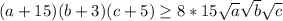 (a+15)(b+3)(c+5) \geq 8*15 \sqrt{a} \sqrt{b} \sqrt{c}