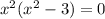 x^{2} ( x^{2} -3)=0