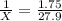 \frac{1}{X} = \frac{1.75}{27.9}