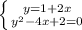 \left \{ {{y=1+2x} \atop {y^2-4x+2=0}} \right.