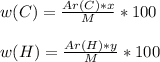 w(C) = \frac{Ar(C)*x}{M} *100 \\ \\ w(H) = \frac{Ar(H)*y}{M} *100