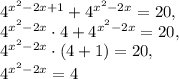 4 ^{ x^{2} -2x+1} + 4 ^{ x^{2} -2x} =20, \\ 4 ^{ x^{2} -2x}\cdot4+4 ^{ x^{2} -2x}=20, \\ 4 ^{ x^{2} -2x}\cdot(4+1)=20, \\ 4 ^{ x^{2} -2x}=4