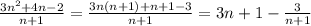 \frac{3n^2+4n-2}{n+1}=\frac{3n(n+1)+n+1-3}{n+1}=3n+1-\frac{3}{n+1}