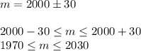 m=2000б30\\\\2000-30 \leq m \leq 2000+30\\1970 \leq m \leq 2030