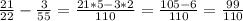 \frac{21}{22} - \frac{3}{55} = \frac{21*5-3*2}{110} = \frac{105-6}{110} = \frac{99}{110}