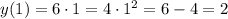 y(1)=6\cdot 1=4\cdot 1^2=6-4=2