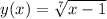 y(x)=\sqrt[7]{x-1}