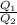 \frac{ Q_{1} }{ Q_{2} }