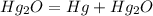 Hg_{2}O=Hg+Hg_{2}O