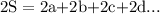 2\text{S}=\text{2a+2b+2c+2d...}