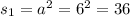 s_1=a^2=6^2=36