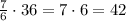 \frac76\cdot36=7\cdot6=42