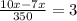 \frac{10x-7x}{350} =3