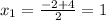 x_{1}= \frac{-2+4}{2}=1&#10;