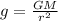 g= \frac{GM}{r^2}