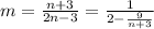 m=\frac{n+3}{2n-3}=\frac{1}{2-\frac{9}{n+3}}