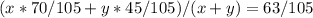 (x*70/105+y*45/105)/(x+y)=63/105