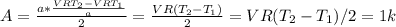 A= \frac{ a*\frac{VRT_2 - VRT_1}{a} }{2} = \frac{VR(T_2-T_1)}{2} = VR(T_2-T_1)/2 = 1 k