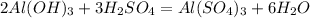 2Al(OH)_3+3H_2SO_4=Al(SO_4)_3+6H_2O