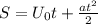 S= U_{0}t+ \frac{a t^{2} }{2}