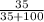 \frac{35}{35+100}