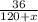 \frac{36}{120+x}