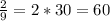 \frac{2}{9} = 2 * 30 = 60