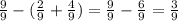 \frac{9}{9} - (\frac{2}{9} + \frac{4}{9} )= \frac{9}{9} - \frac{6}{9} = \frac{3}{9}