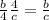 \frac{b}{4} \frac{4}{c} = \frac{b}{c}