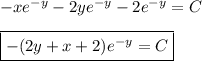 -xe^{-y}-2ye^{-y}-2e^{-y}=C\\ \\ \boxed{-(2y+x+2)e^{-y}=C}