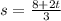 s= \frac{8+2t}{3}