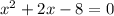 x^{2} +2x-8=0