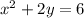 x^{2} +2y=6