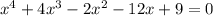 x^4+4x^3-2x^2-12x+9=0