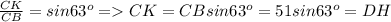 \frac{CK}{CB}=sin63^o=CK=CBsin63^o=51sin63^o=DH