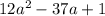 12 a^{2} -37a+1