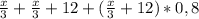 \frac{x}{3} + \frac{x}{3}+12+( \frac{x}{3}+12)*0,8